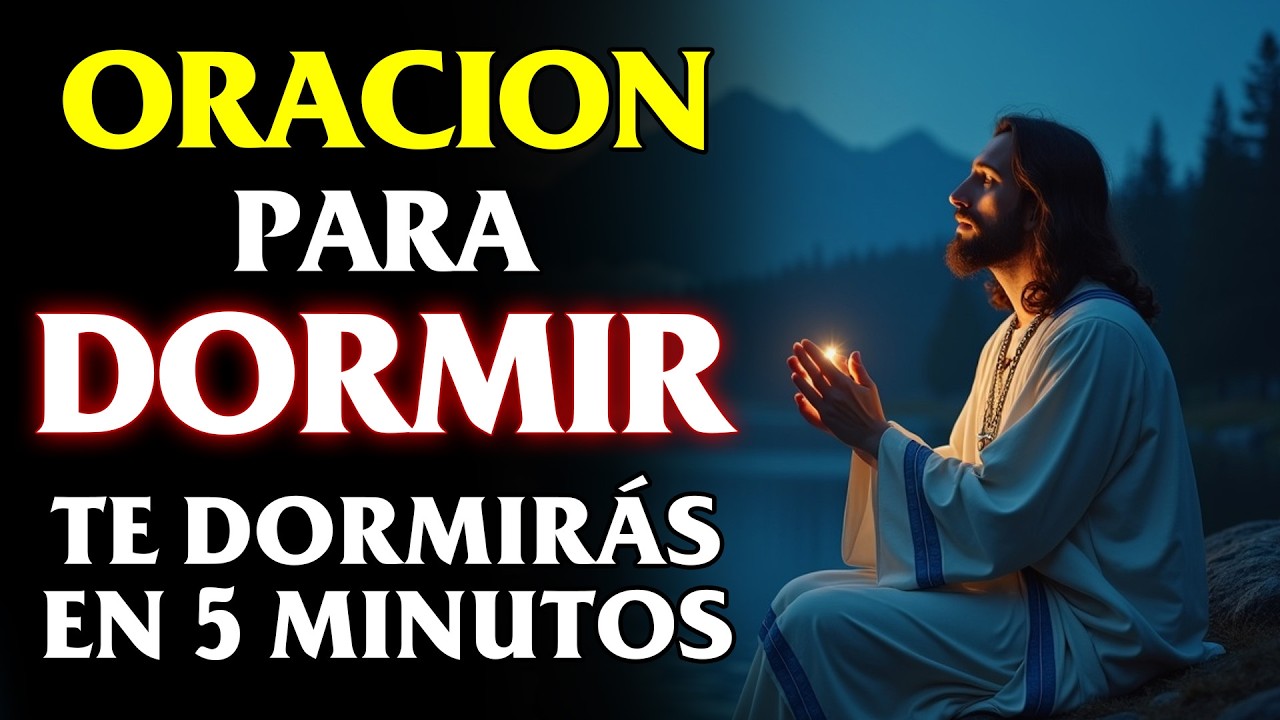 🌙✨ORACIÓN para DORMIR, ESCUCHALA y Te DORMIRÁS en 5 MINUTOS, JESUS estará CONTIGO esta Noche🌙✨