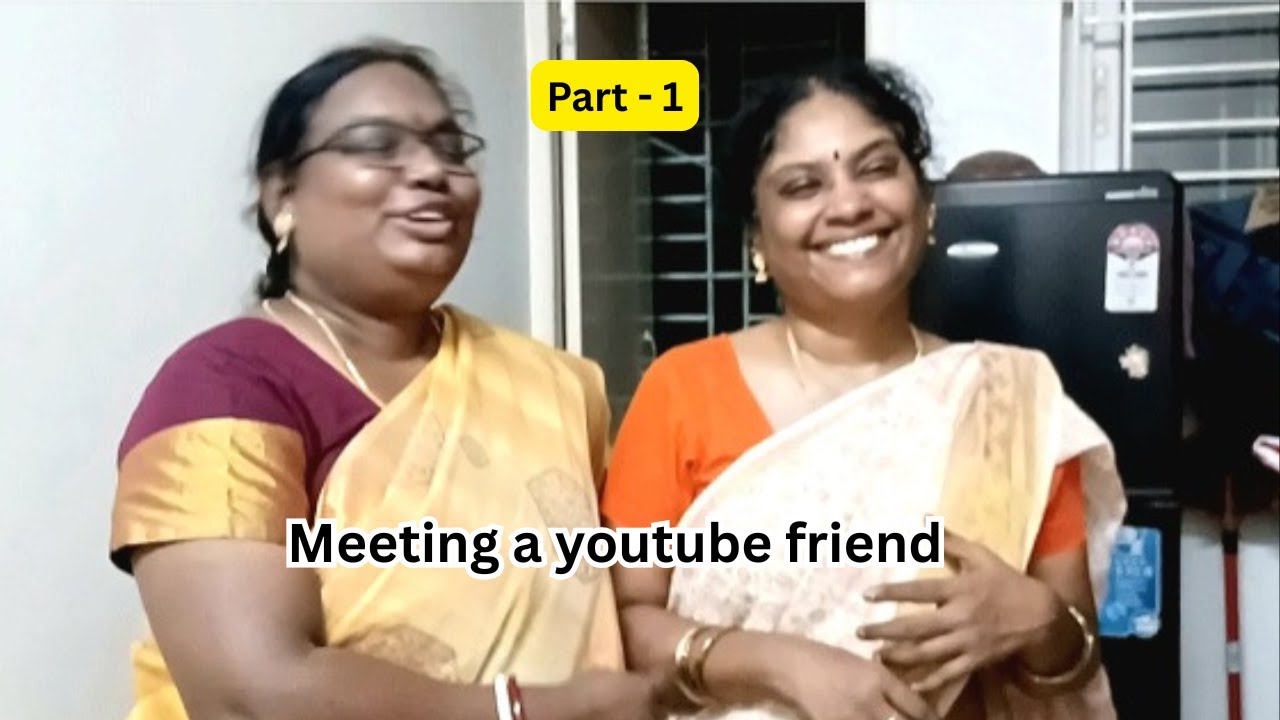 Kitchen tips சொன்ன நான் சந்தித்த முதல் youtube தோழி, part -1/ Meeting a youtube friend 1st part