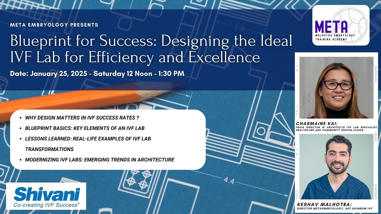 Designing an IVF lab for Efficiency and Excellence : Dr. Keshav Malhotra, Charmaine Kai