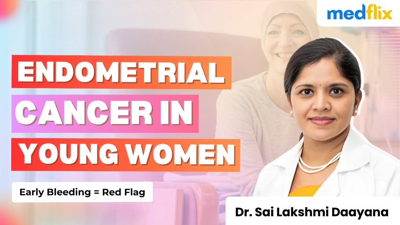 Endometrial Cancer in Young Women: Diagnosis, Risk Factors & Fertility-Sparing Options