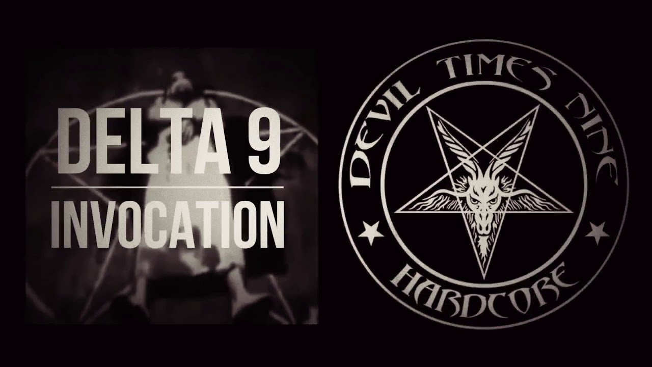 Delta 9 - Invocation