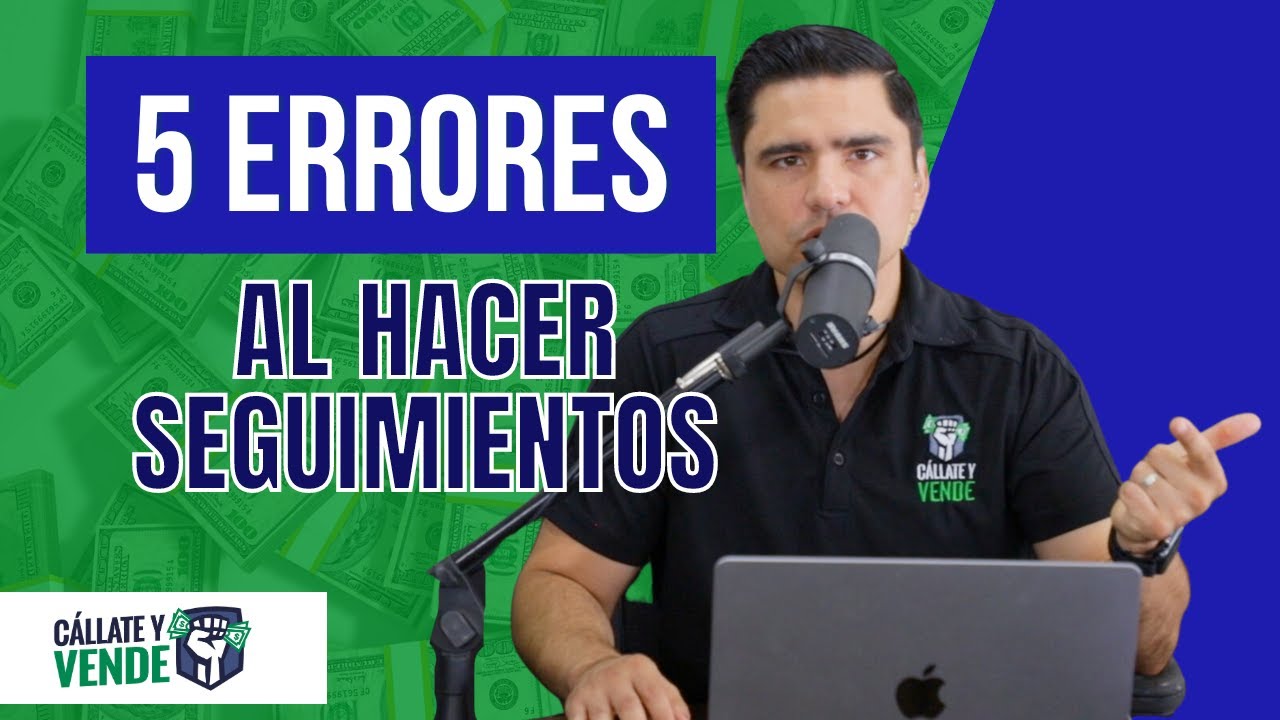 Errores Graves en los Seguimientos de Venta (Ep-268)