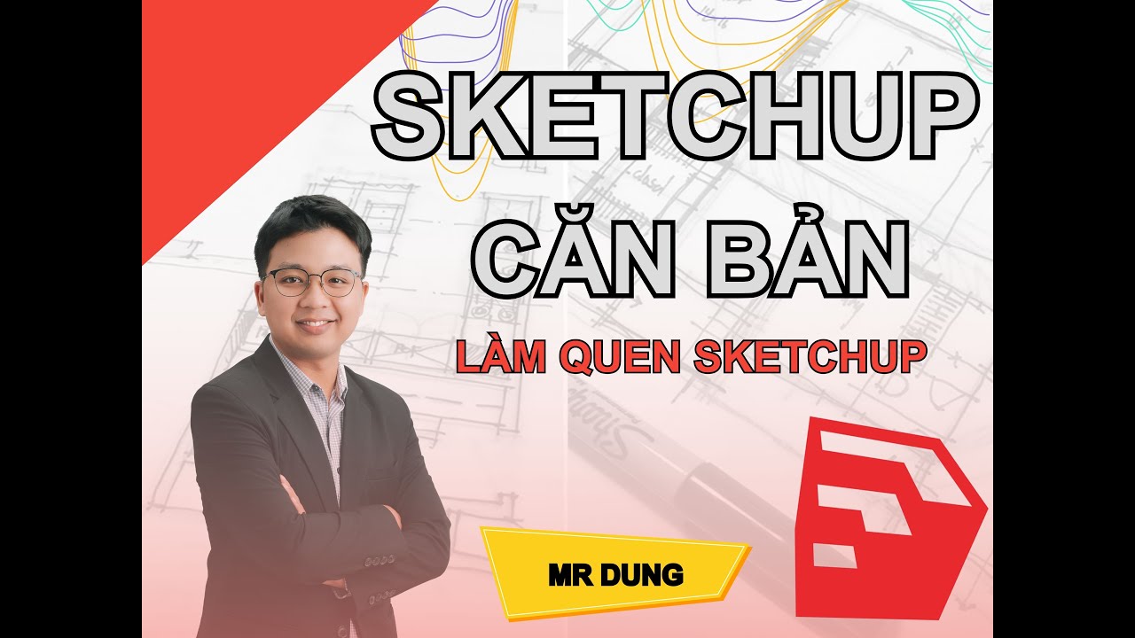 SKETCHUP CĂN BẢN - 1/10 - Làm quen giao diện sketchup