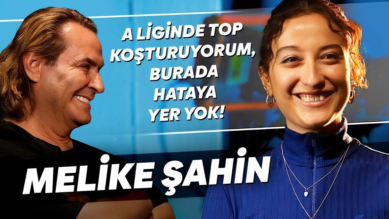 MELİKE ŞAHİN 