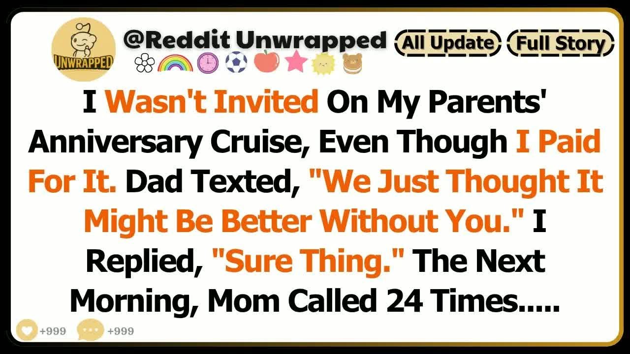I Wasn't Invited On My Parents' Anniversary Cruise, Even Though I Paid For It. Dad...