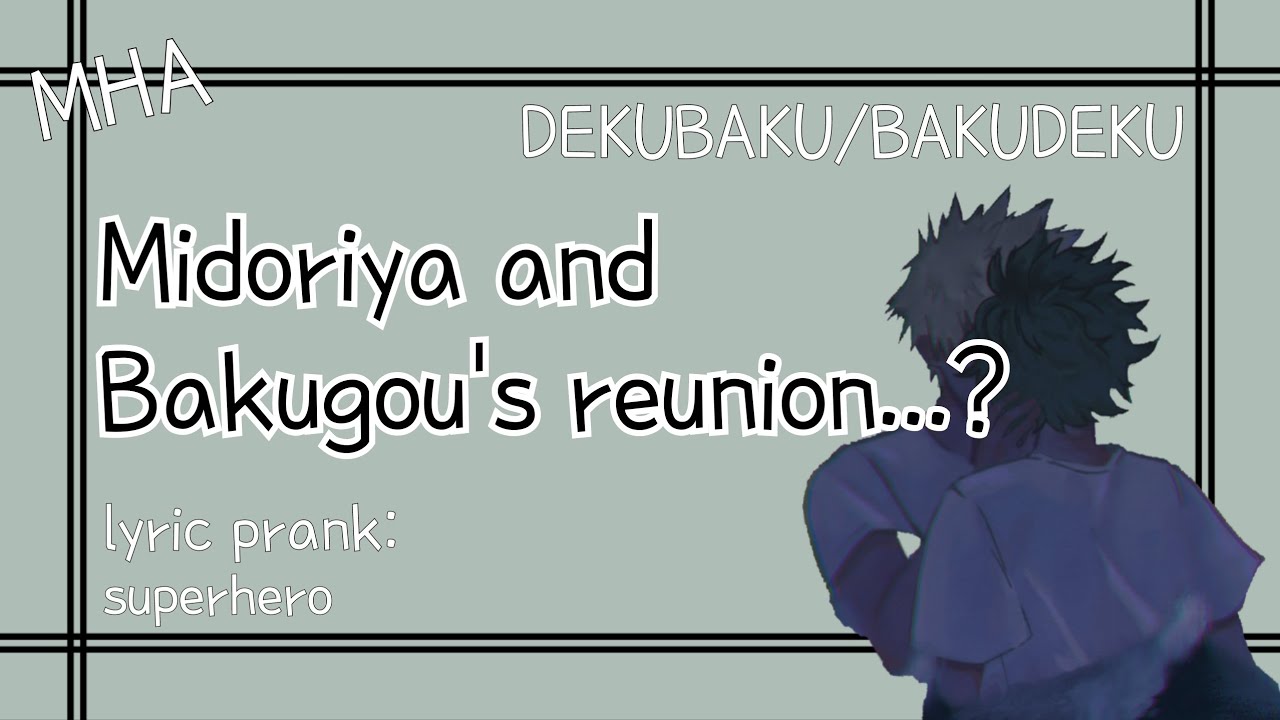 Bakugou came back as a villain...? | DekuBaku/BakuDeku | Lyric prank | Superhero