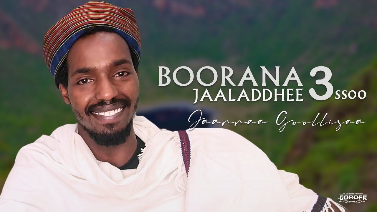 Boorana Jaaladdhee 3ssoo - Jaarraa Goollisaa | New Oromo Music 2023