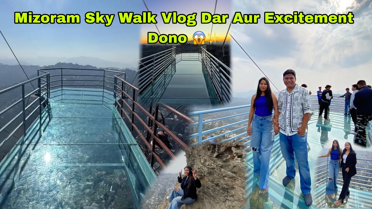 Mizoram Sky Walk Vlog | Dar Aur Excitement Dono 😱✨