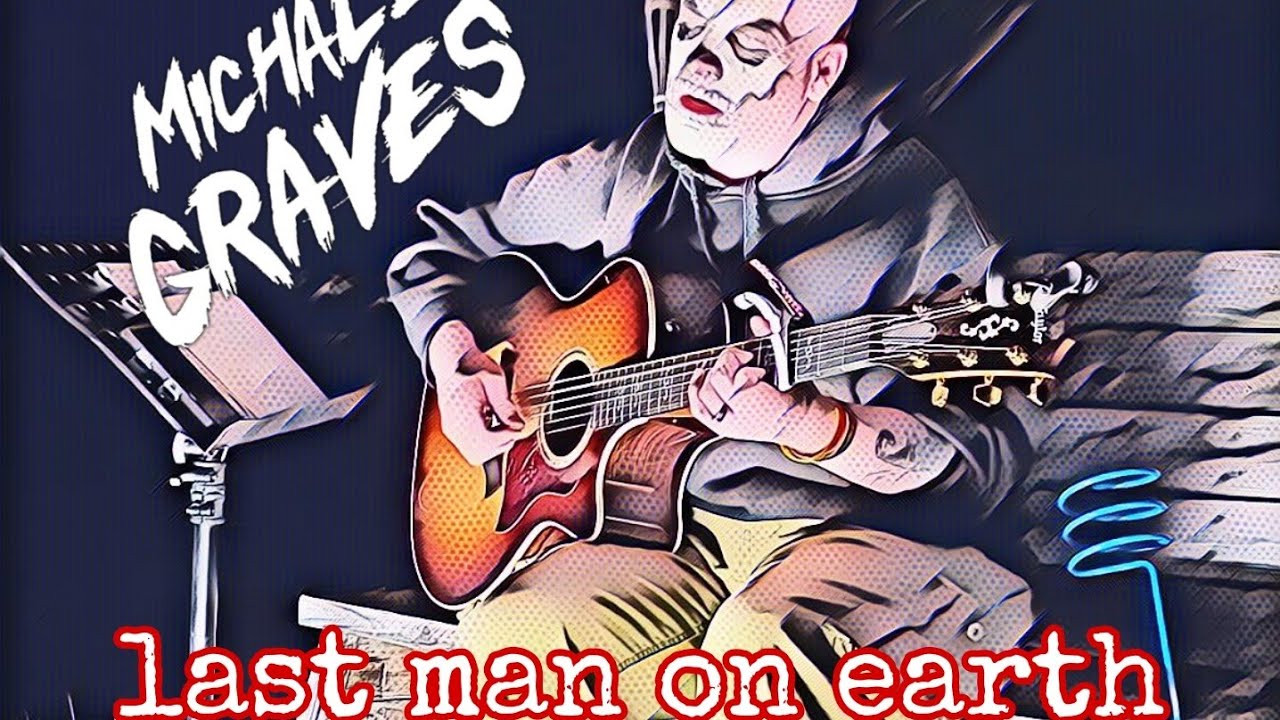 Last Man On Earth - Michale Graves - 10/07/2022