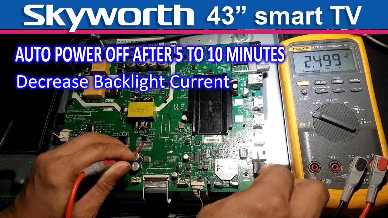 Skyworth Smart TV 43UB5560 POWER OFF AFTER 5 TO 10 MINUTES | How to DECREASE the Backlight current.