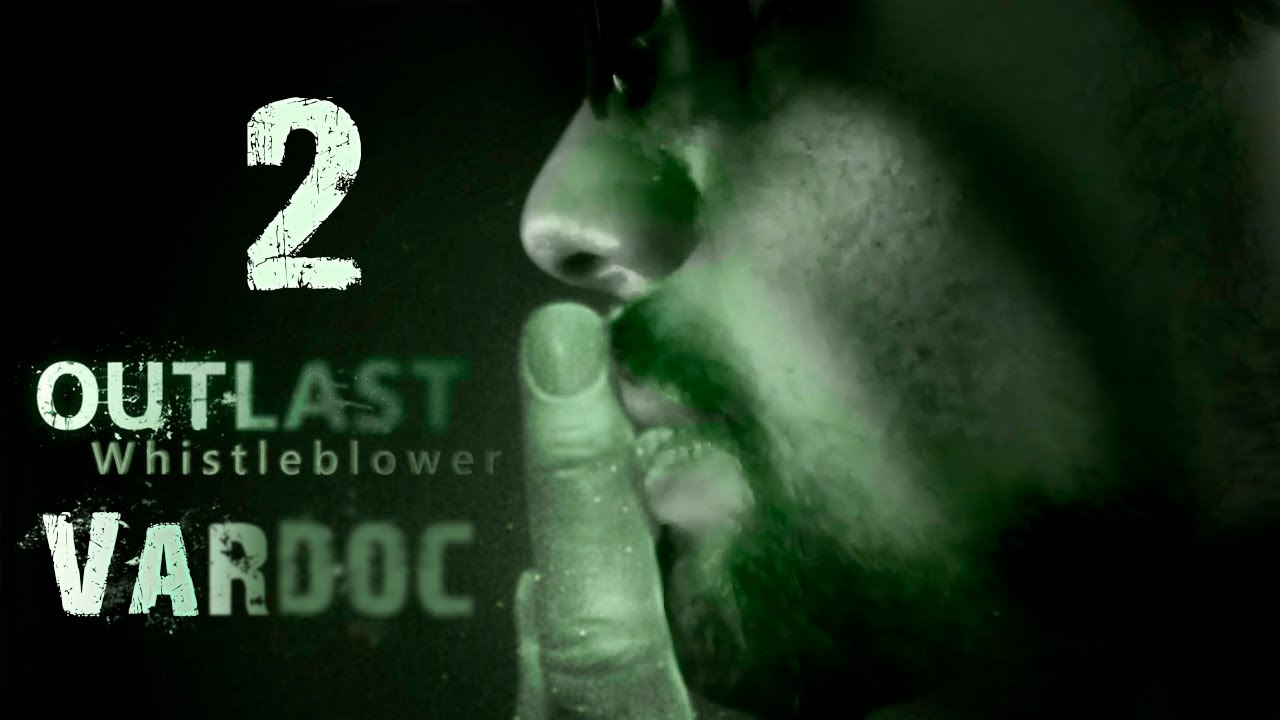 Outlast : Whistleblower DLC ( Jugando ) ( Parte 2 ) #Vardoc1 En Español