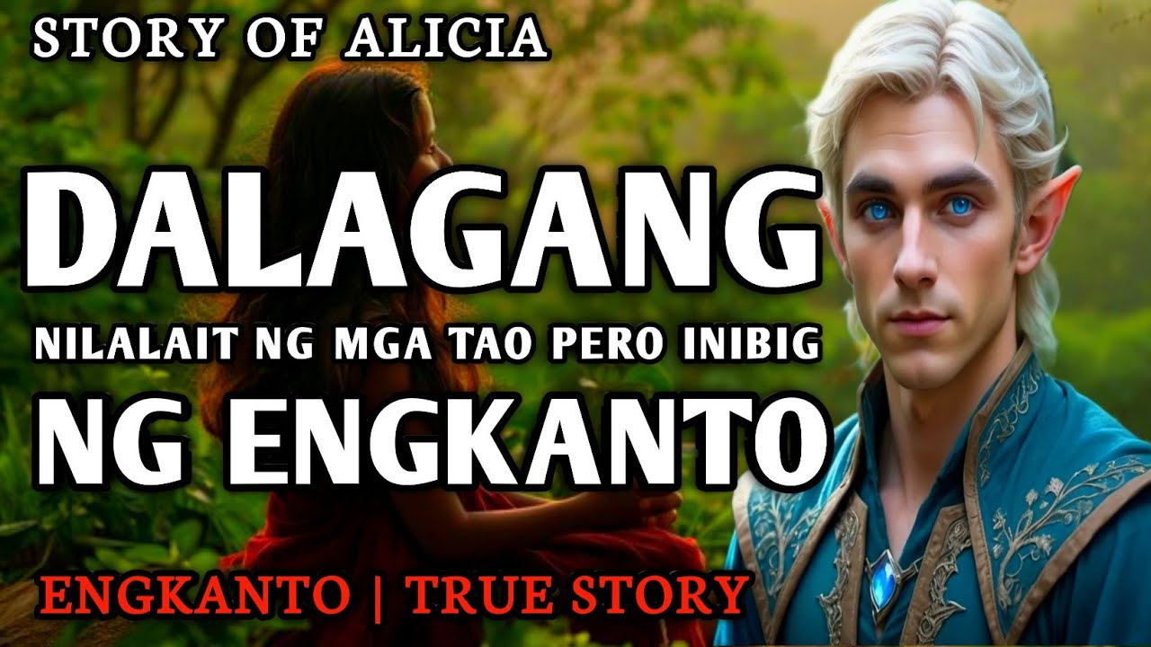DALAGANG NILALAIT NG MGA TAO PERO INIBIG NG ENGKANTO - Full Story | Engkanto True Story
