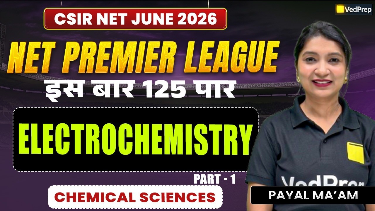 CSIR NET Chemical Sciences June 2026 | Electrochemistry Part 1 | NPL 2026 | VedPrep CSIR NET