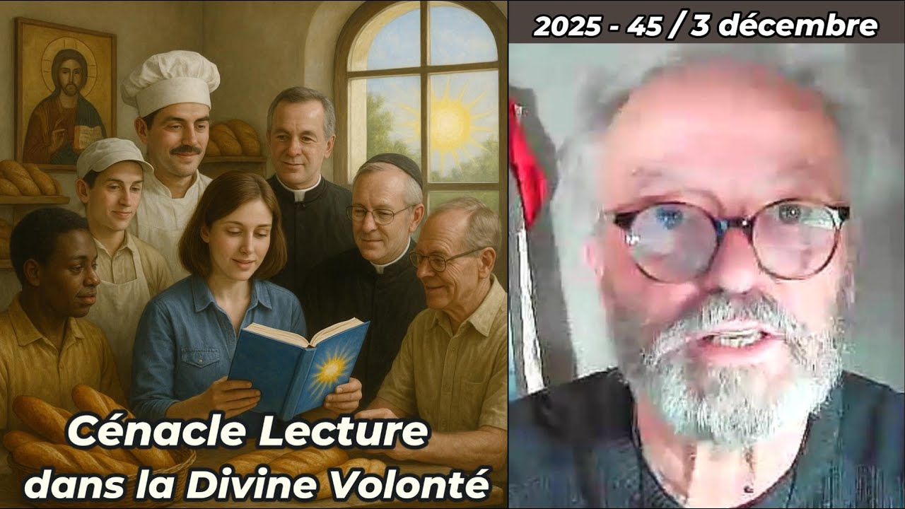 Cénacle Lecture - 3 décembre 2025 - Venez partager le pain de la Divine Volonté !