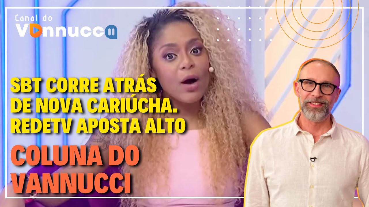 SBT CORRE ATRÁS DE NOVA CARIÚCHA. REDETV APOSTA ALTO - COLUNA DO VANNUCCI  (27/1)