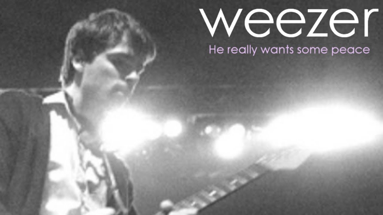 Weezer - Peace But now it has more guitars and more wooh ooh ooh