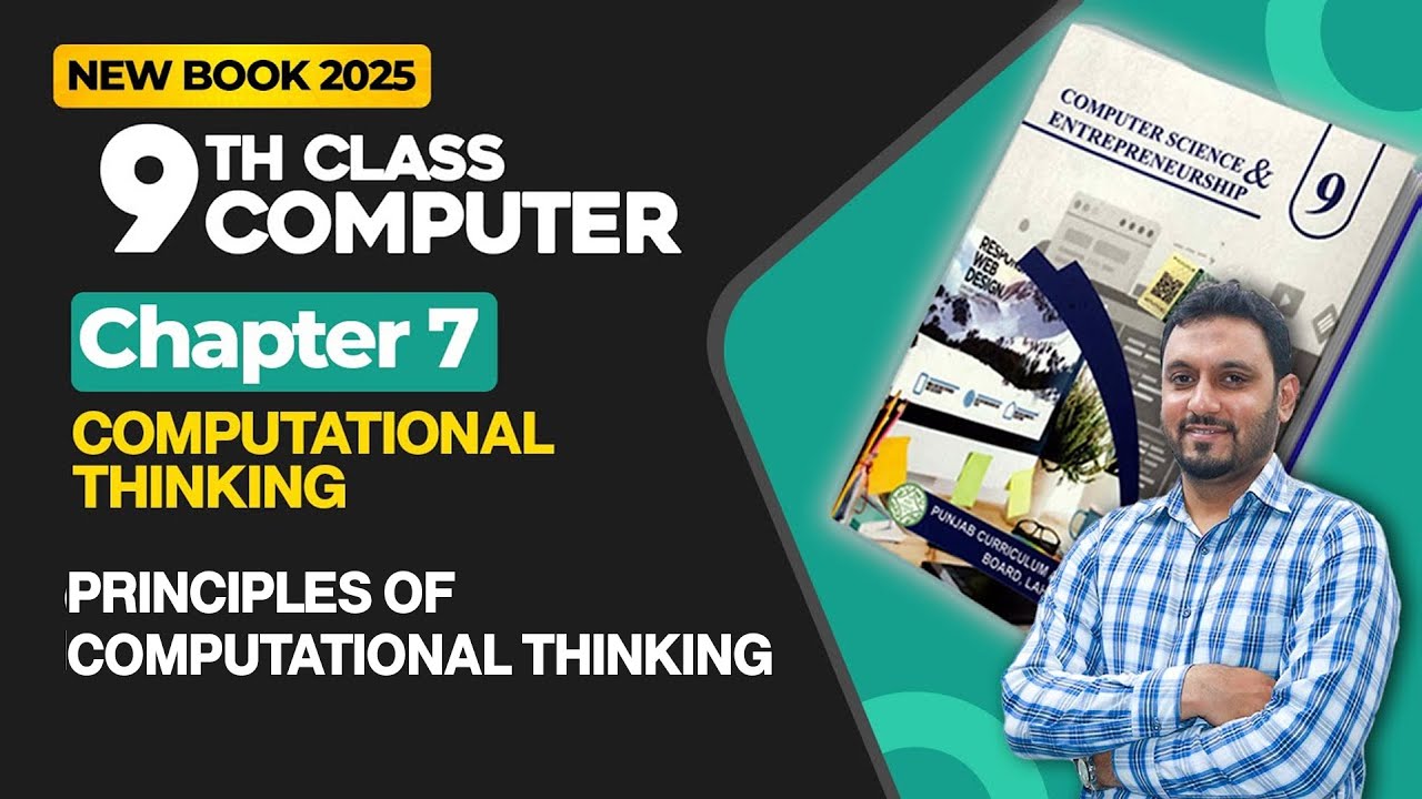 9th Class Computer Chapter 7 | Principles of Computational Thinking | Class 9th New Book 2025