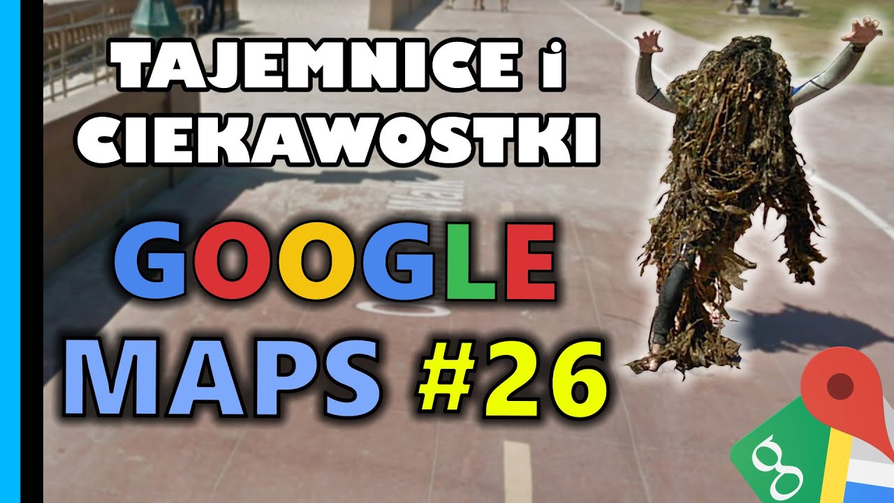 Google Maps - Tajemnice i Ciekawostki 26