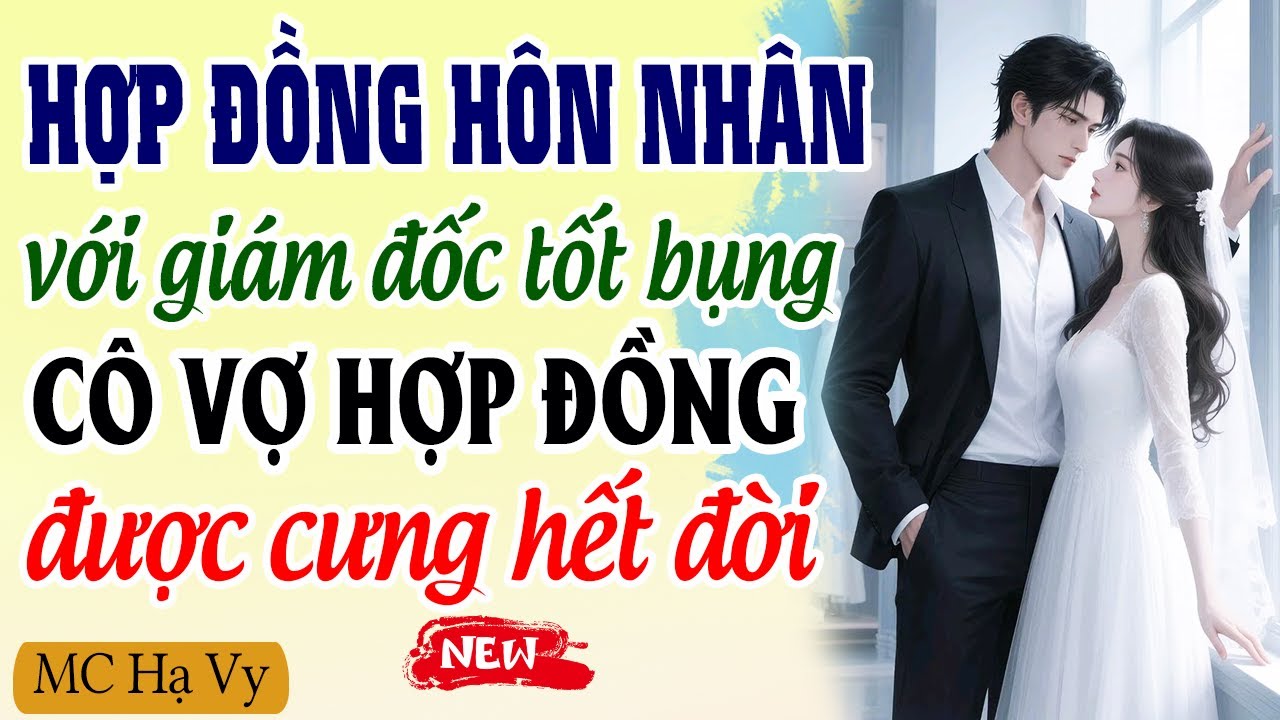Truyện full 3s: Hợp đồng hôn nhân với giám đốc cô vợ hợp đồng được cưng hết đời full trọn bộ