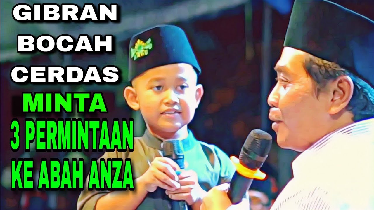 Gibran Bocah Cerdas Punya 3 Permintaan ke Abah Anza_Pemintaanya Bikin Abah Senang
