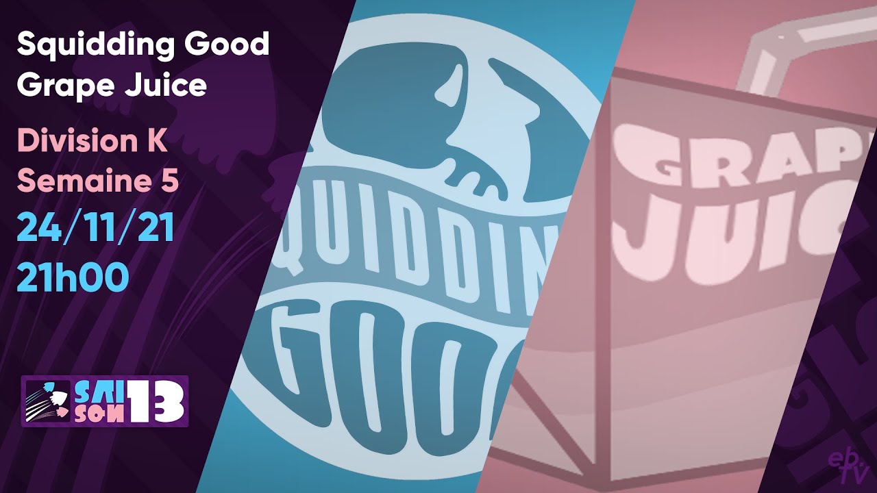Ligue EBTV - Squidding Good vs Grape Juice (DK)