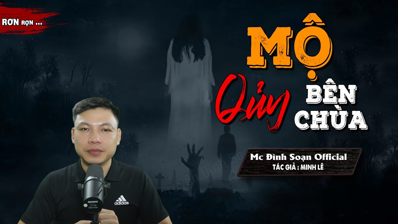 Đọc Truyện Ma : MỘ QUỶ BÊN CHÙA - Truyện Ma Làng Quê Mới Về Ngôi Mộ Qủy  MC Đình Soạn Kể RỢN