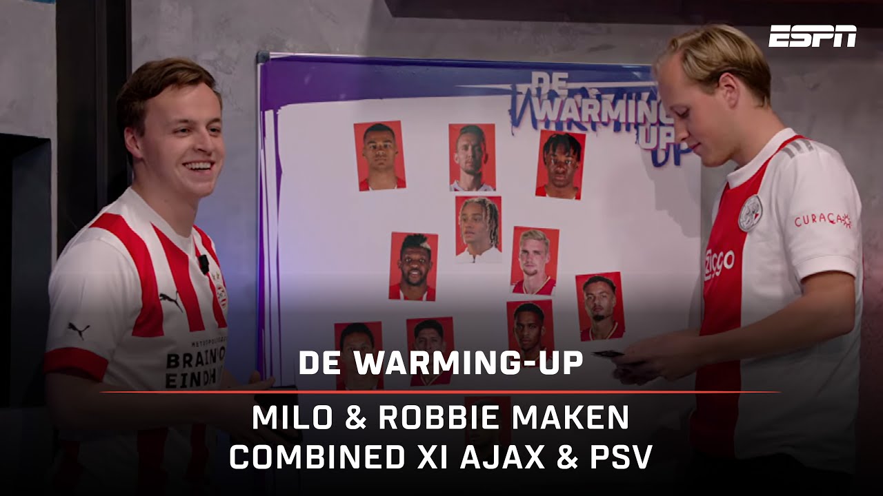 🗒️ MILO & ROBBIE COMBINED XI Ajax & PSV | De Warming-Up