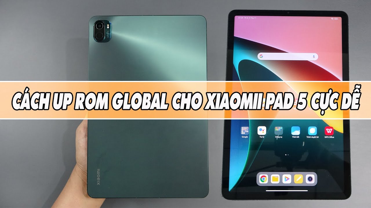 Hướng dẫn up ROM cho Xiaomi Pad 5 cực dễ