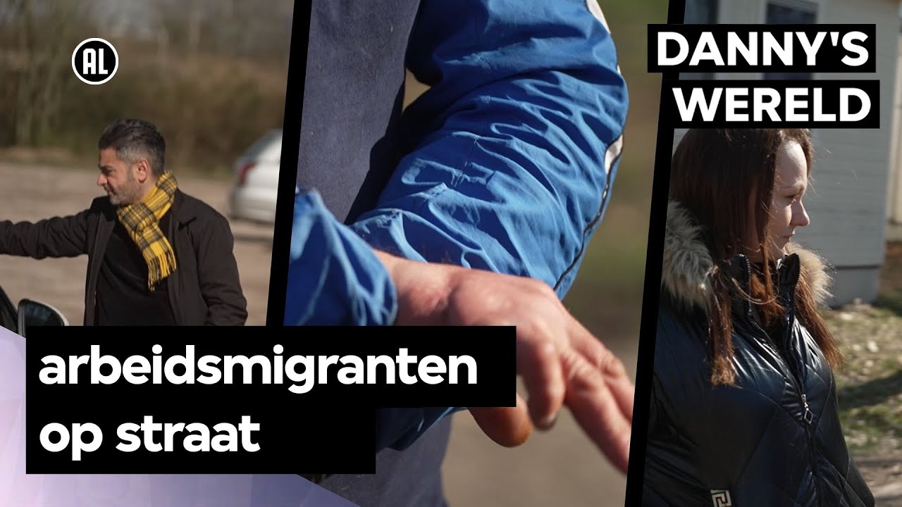 Arbeidsmigranten op straat | DANNY'S WERELD S3 #4 | VPRO