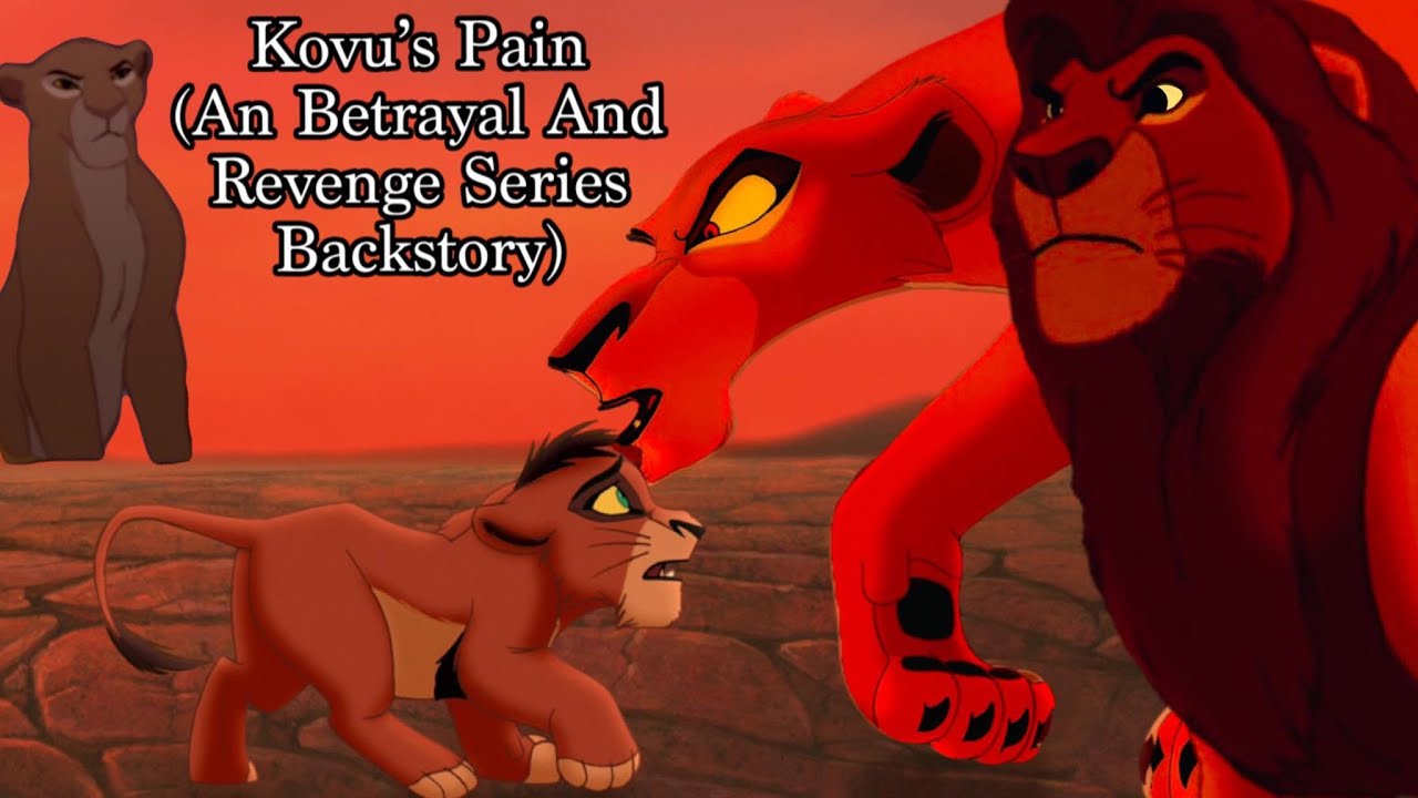 Kovu's Pain (An Betrayal And Revenge Series Backstory Mini Movie)