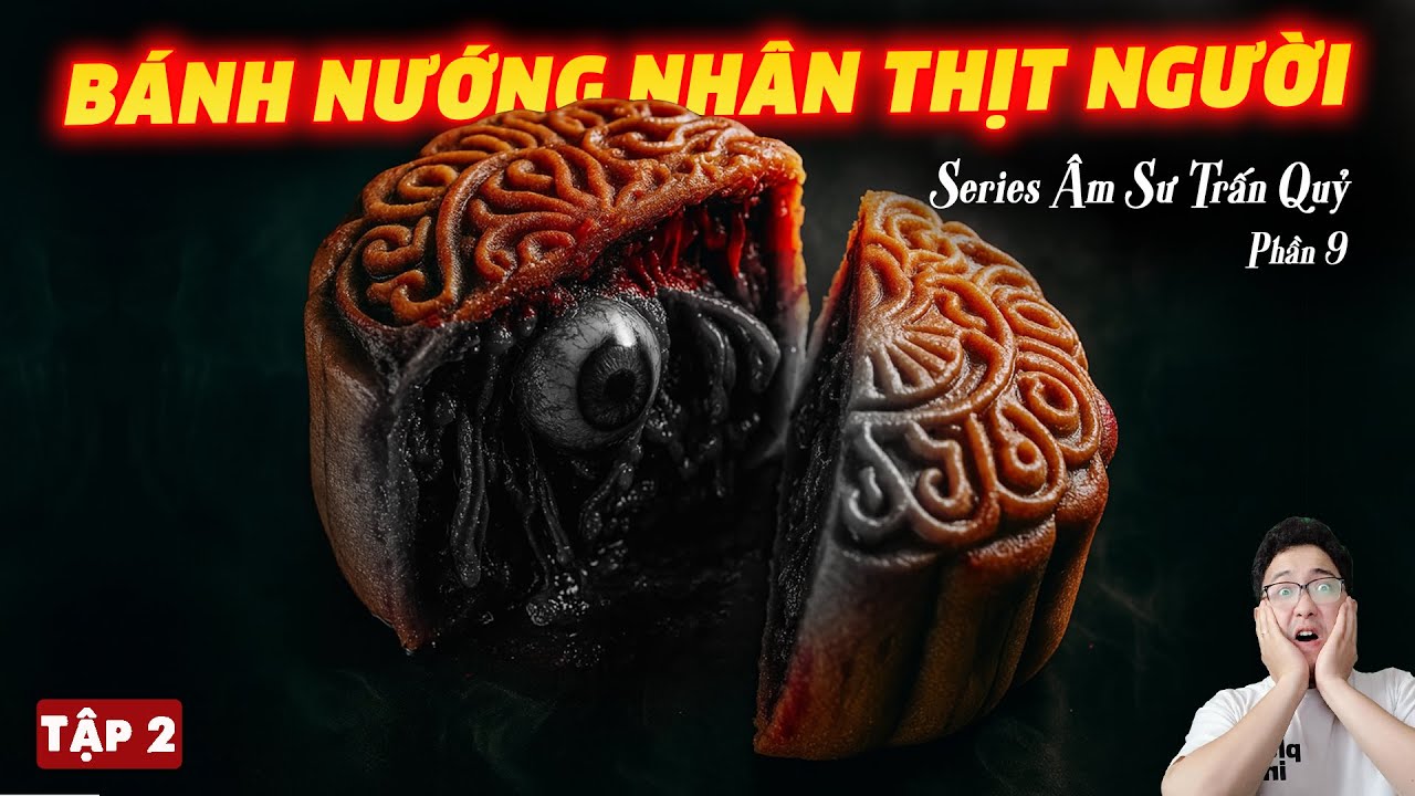 ÂM SƯ TRẤN QUỶ - Phần 9 | BÁNH NƯỚNG NHÂN THỊT NGƯỜI [Tập 2] | Truyện Ma Làng Quê Pháp Sư