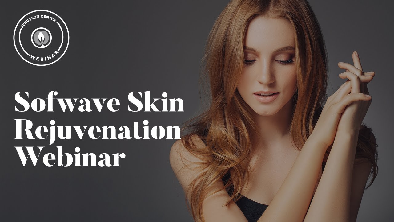Sofwave Skin Rejuvenation Webinar