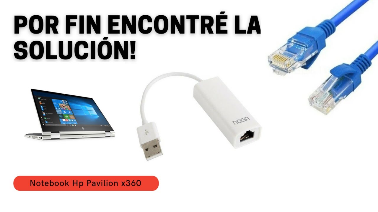 Solucion 2021- notebook hp pavilion x360 no toma adaptador de red