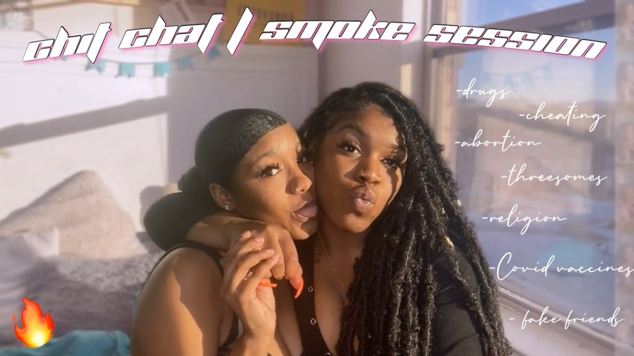 juicy chit chat x smoke sesh 🔥 | annasimone