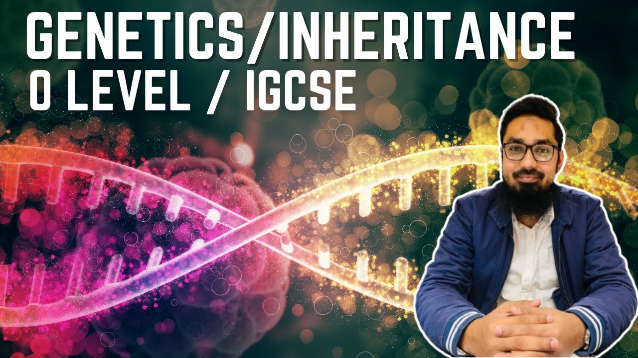 Genetics / Inheritance | Complete Chapter | part 1 | O Level / IGCSE