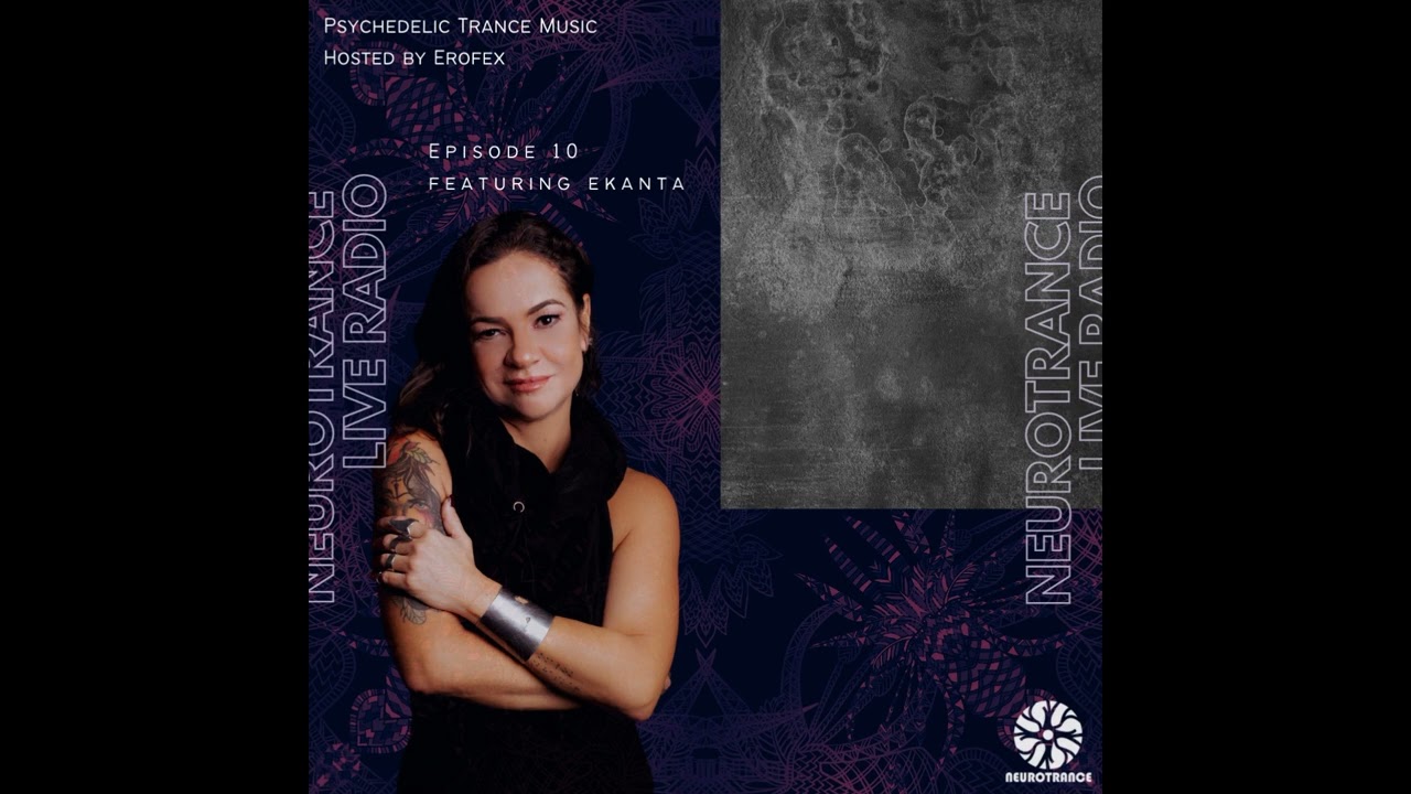 NEUR010 - Neurotrance Psytrance Radio - featuring Ekanta