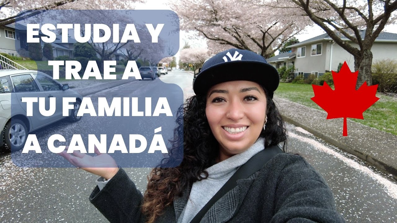 Estudia y trae a tu familia a Canadá