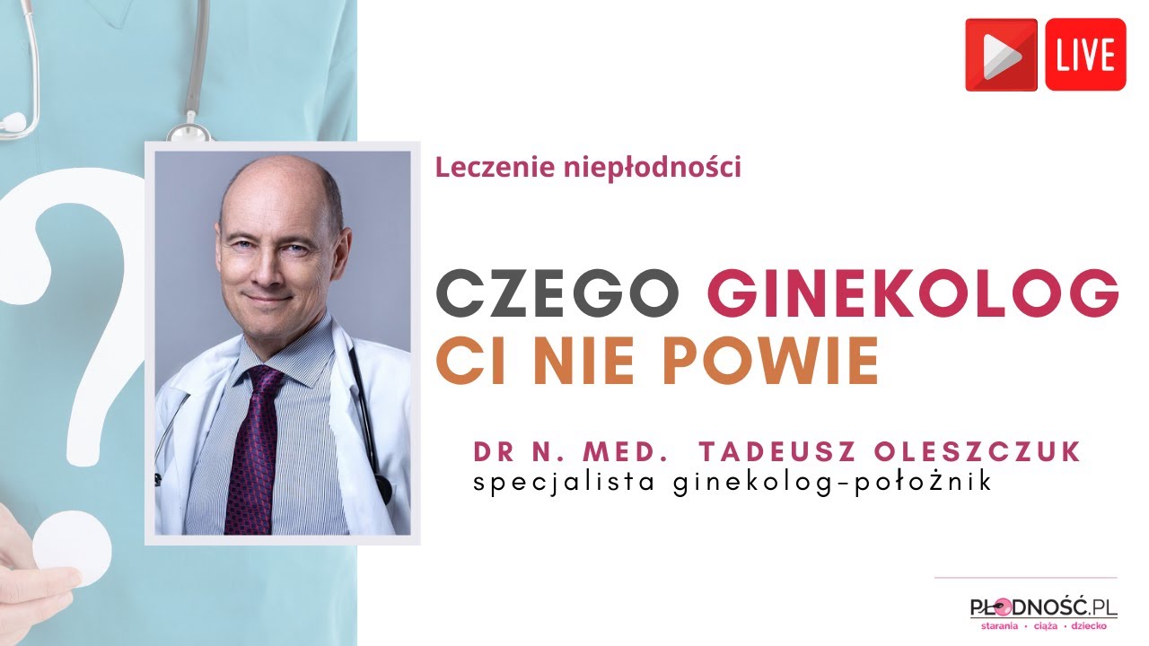 Czego ginekolog Ci nie powie  - rozmowa z dr Tadeuszem Oleszczukiem