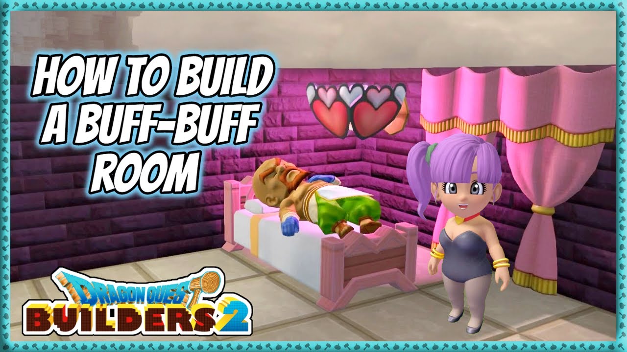 Dragon Quest Builders 2 | How To Build A Buff Buff Room