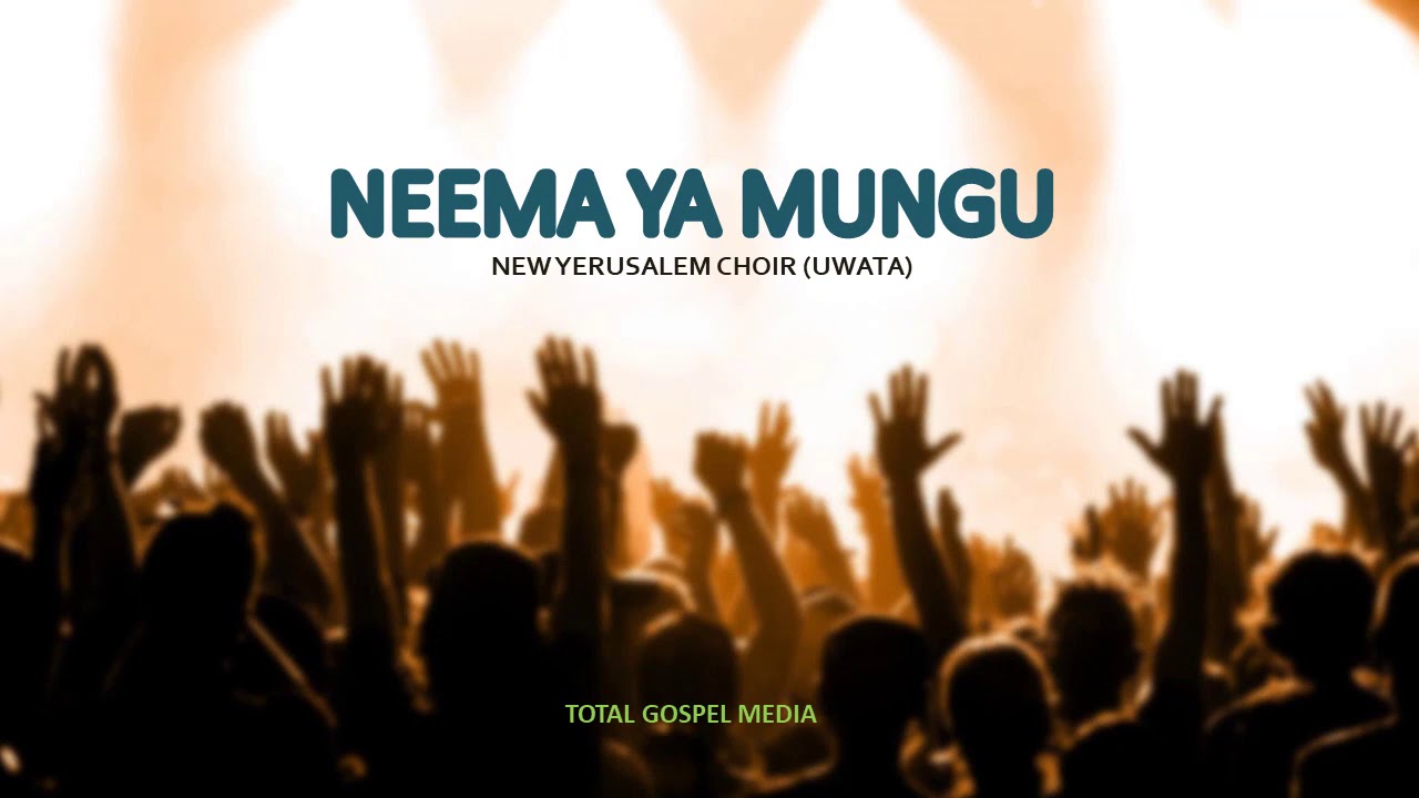 New Jerusalem Choir_Neema ya Mungu