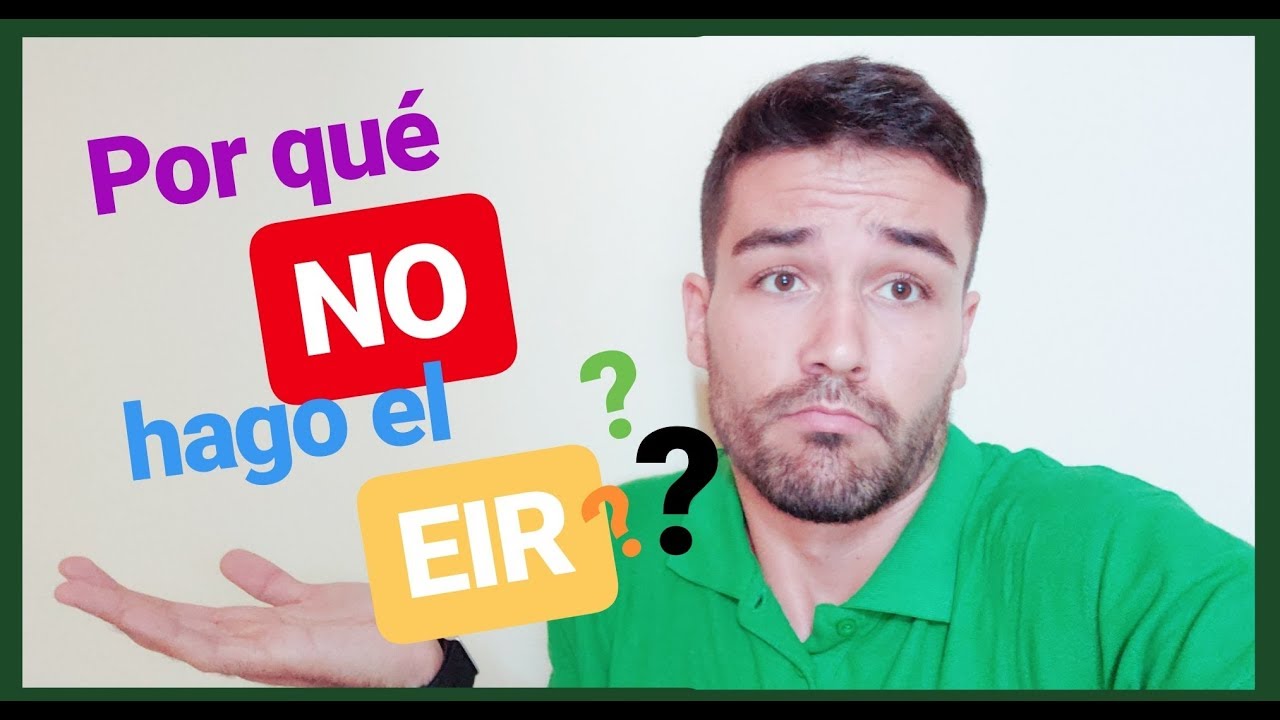 Por qué NO hago el EIR