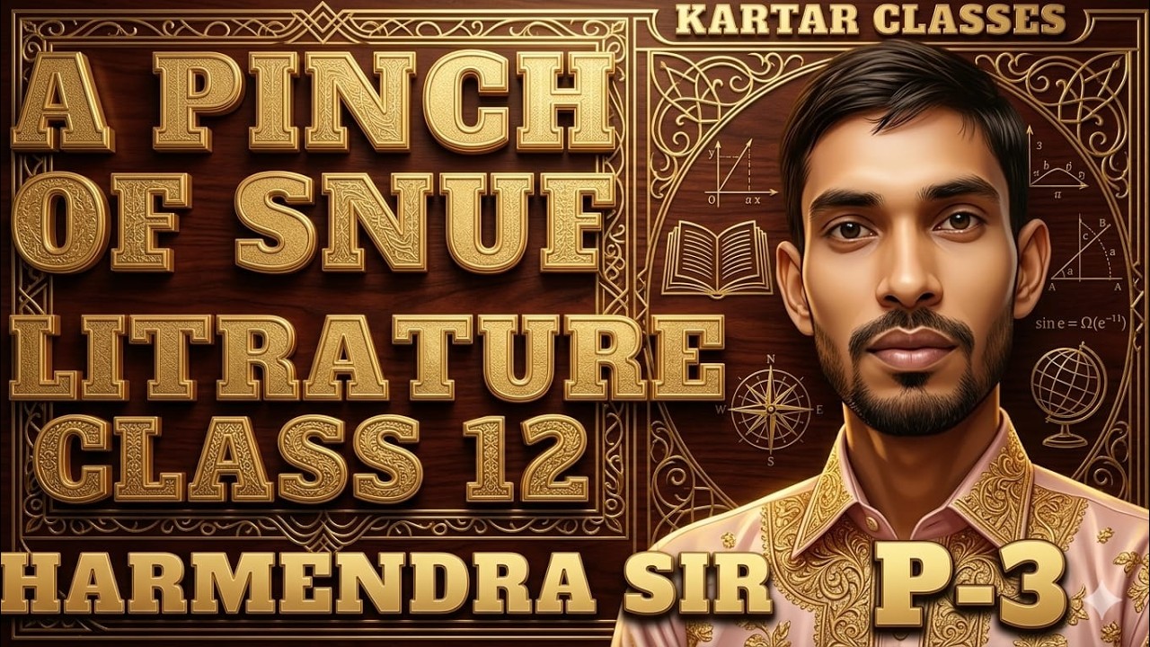A PINCH OF SNUFF   (LITRATURE)(Part-3)| CLASS-12 | BSEB | BY-HARMENDRA  SIR @kartarclassesdaudnagar