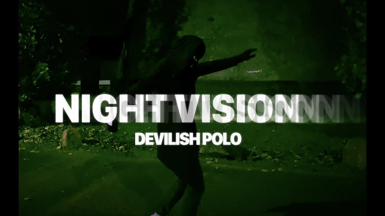 devilish polo - night vision (official video)