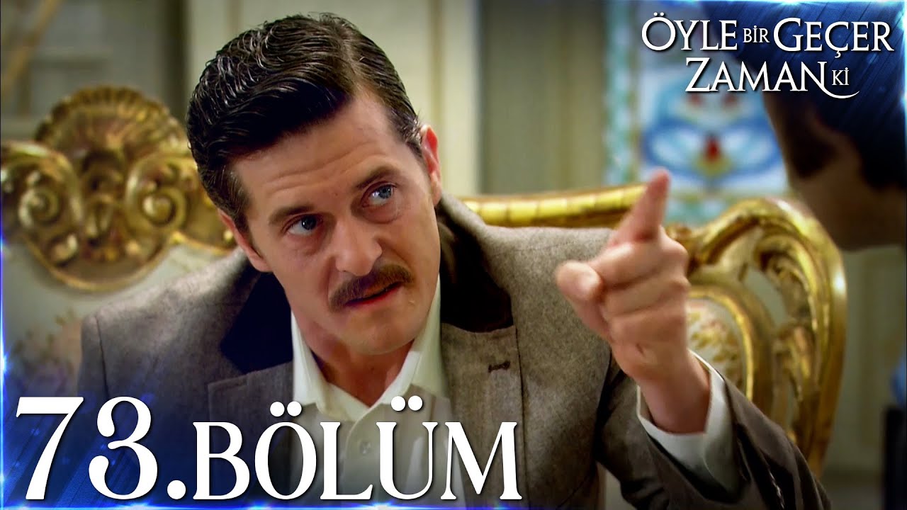 Öyle Bir Geçer Zaman Ki 73. Bölüm - Full Bölüm