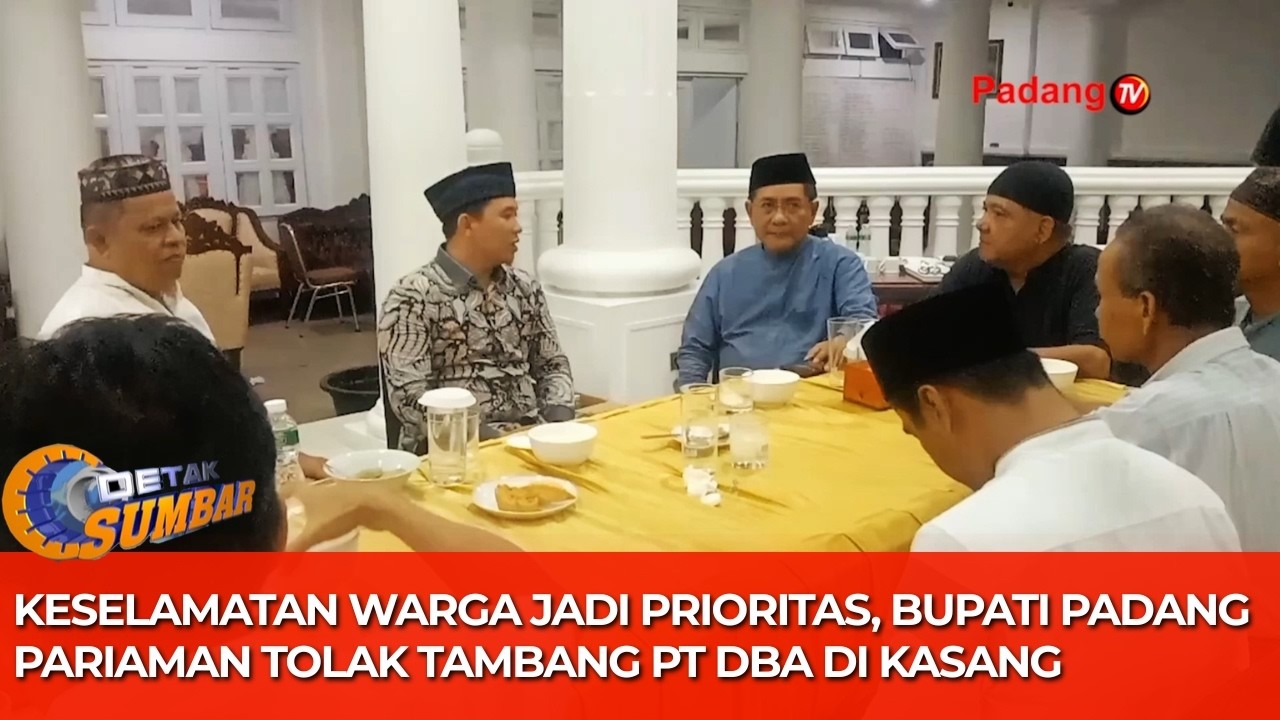 Keselamatan Warga Jadi Prioritas, Bupati Padang Pariaman Tolak TambangPT DBA di Kasang