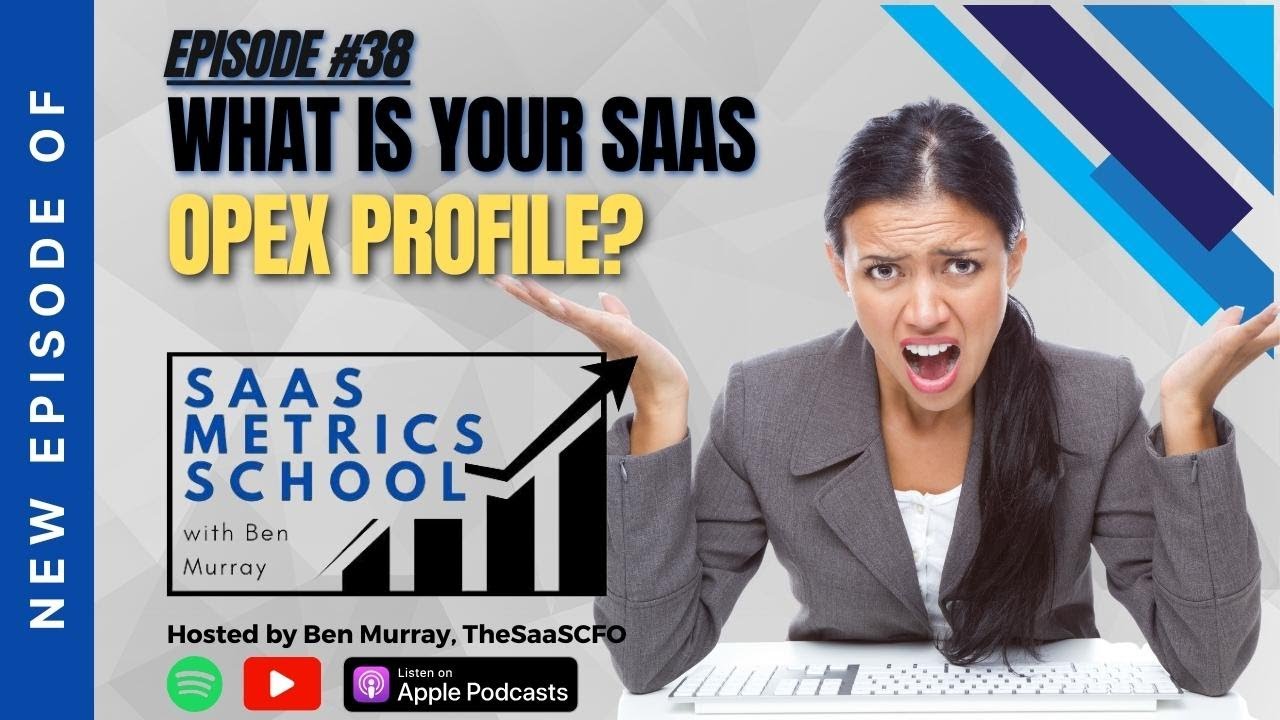 What is Your SaaS OpEx Profile? | SaaS Metrics School | The SaaS CFO