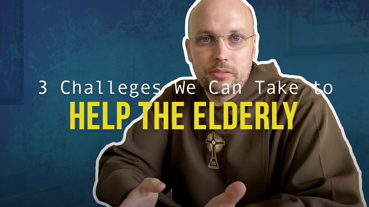 3 Challenges We Can Take To Help the Elderly | Inside the Friary