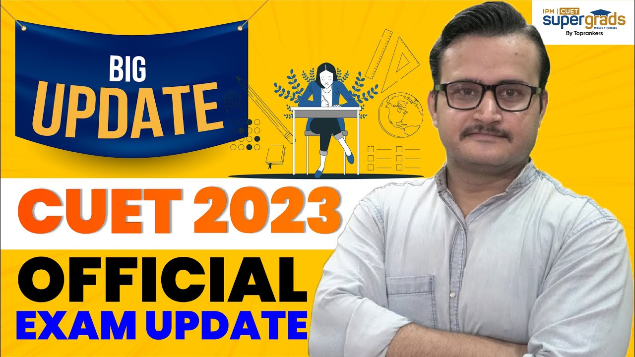 CUET 2023 Big Update🔥| CUET 2023 Exam Notification | NTA CUET 2023 Offical Notification