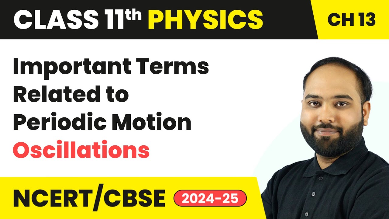 Important Terms Related to Periodic Motion - Oscillations | Class 11 Physics Ch 13 | CBSE 2025-26