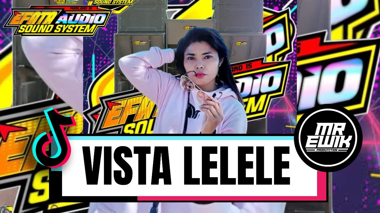 VISTA LELELE X EFATA SOUND SYSTEM - ( MR EWIK ) VIRAL 2025 !!!